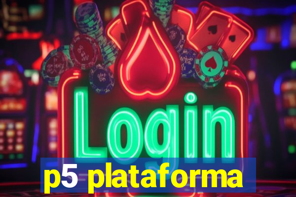 p5 plataforma
